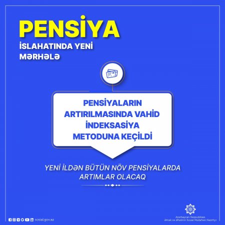İndeksləşdirmə əsasında artım gələn ilin əvvəlindən  bütün pensiyalara şamil olunacaq