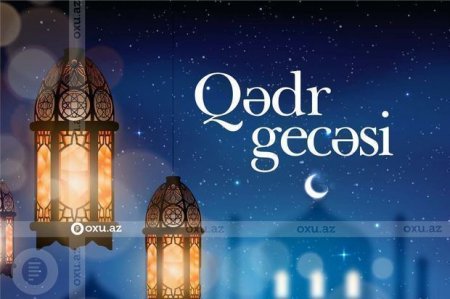 Bu gecə ehtimal edilən dördüncü Qədr gecəsidir