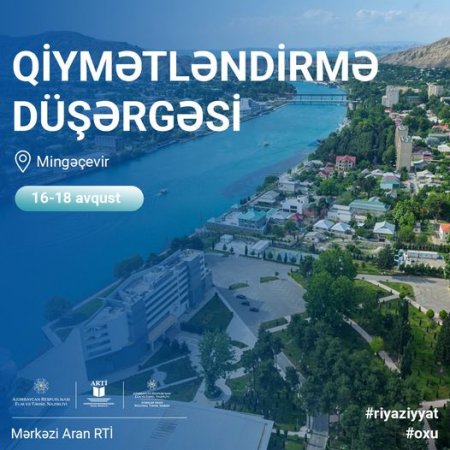 Təhsil İnstitutu və Mərkəzi Aran Regional Təhsil İdarəsinin birgə təşkilatçılığı ilə təhsil işçiləri və fənn müəllimləri üçün qiymətləndirmə düşərgəsi keçiriləcək
