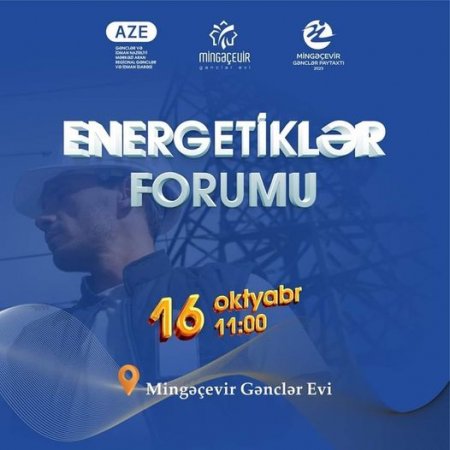 “Gənclər Paytaxtı 2023”  çərçivəsində Mingəçevir şəhərinin 75 illiyinə həsr olunan “Energetiklər” forumu keçiriləcək