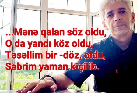 Mənə qalan söz oldu...