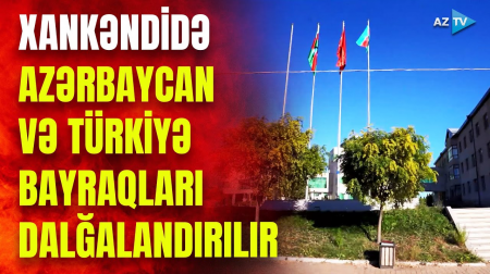 Xankəndidən YENİ GÖRÜNTÜLƏR: Azərbaycan və Türkiyə bayraqları yan-yana asıldı - VİDEO