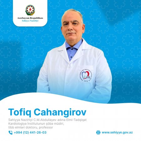 Səhiyyə Nazirliyi C.M.Abdullayev adına Elmi-Tədqiqat Kardiologiya İnstitutunun şöbə müdiri Tofiq Cahangirov: “Arterial hipertoniya zamanı optimal müalicə taktikasını seçmək üçün əlaqəli risk faktorlarını öyrənmək vacibdir