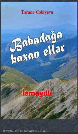 İSMAYILLI – ŞİRVANIN DİLBƏR GUŞƏSİNDƏN YARADICILIQ ZİRVƏSİNƏ