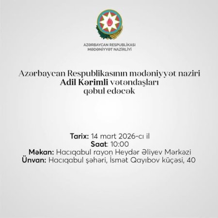 Mədəniyyət naziri Adil Kərimlinin Hacıqabul rayonunda keçirilməsi nəzərdə tutulan vətəndaşların qəbulu tarixi dəyişdirilib