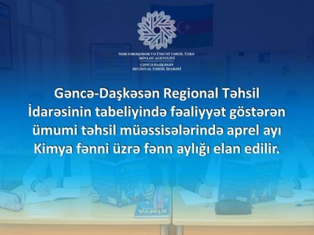 Kimya fənni üzrə fənn aylığı elan edilir